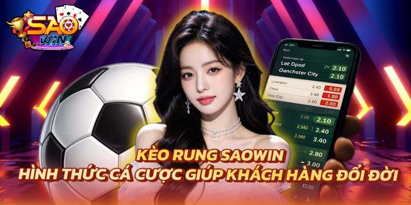Khái niệm kèo rung hot nhất 2026