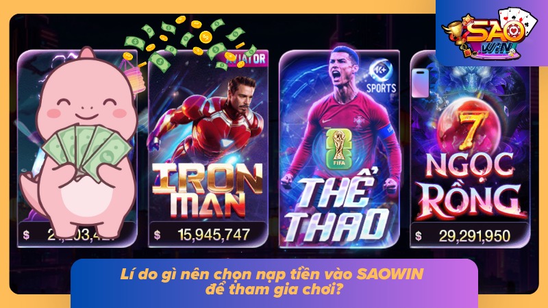 Nạp Tiền SAOWIN - Hướng Dẫn Chi Tiết Từ A - Z Và Lưu Ý 2 Tổng quan nhanh vì sao phải thêm vốn