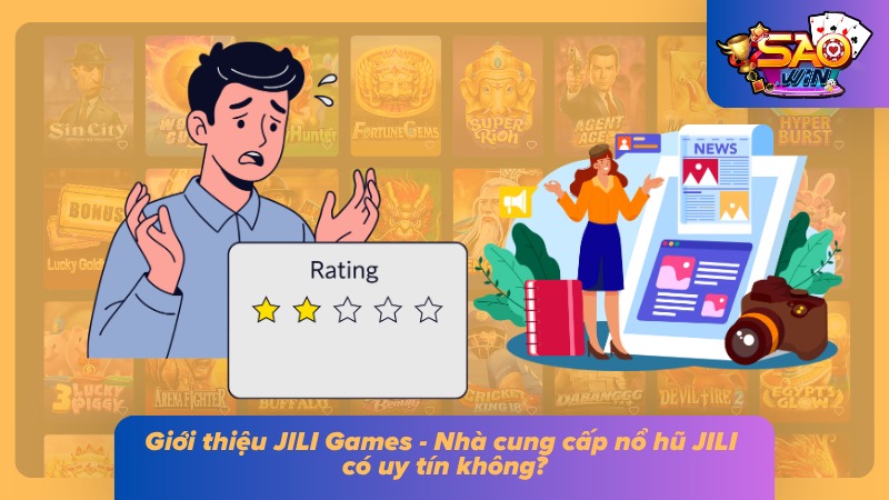 Tìm hiểu JILI Games - Mức độ xanh chín của nhà phát hành nổ hũ?
