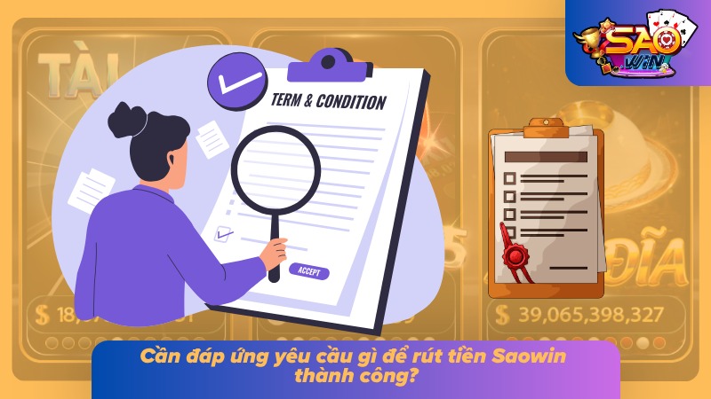 Rút Tiền Saowin - Thắng Cược Đậm Đà Tiền Về Đầy Túi 2 Yêu cần cần đáp ứng để rút thưởng thành công