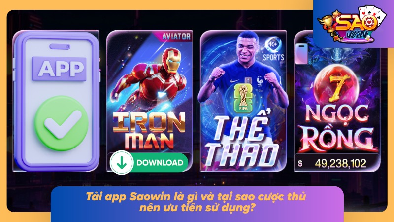 Tải App Saowin Bản Chuẩn - Cài Đặt Nhanh Trong Vài Giây 2 Sự thật đằng sau cổng game được thị trường săn đón